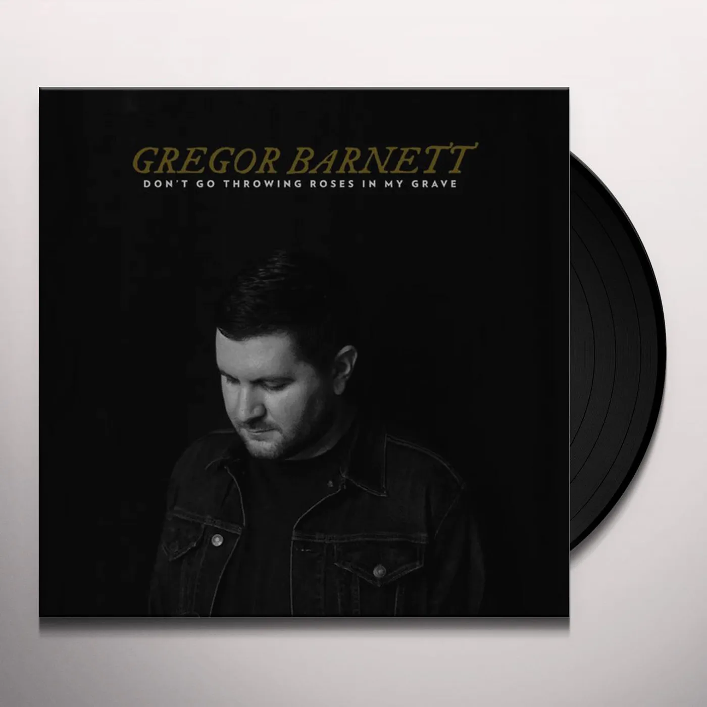 Gregor Barnett Don't Go Throwing Roses In My Grave Vinyl Record