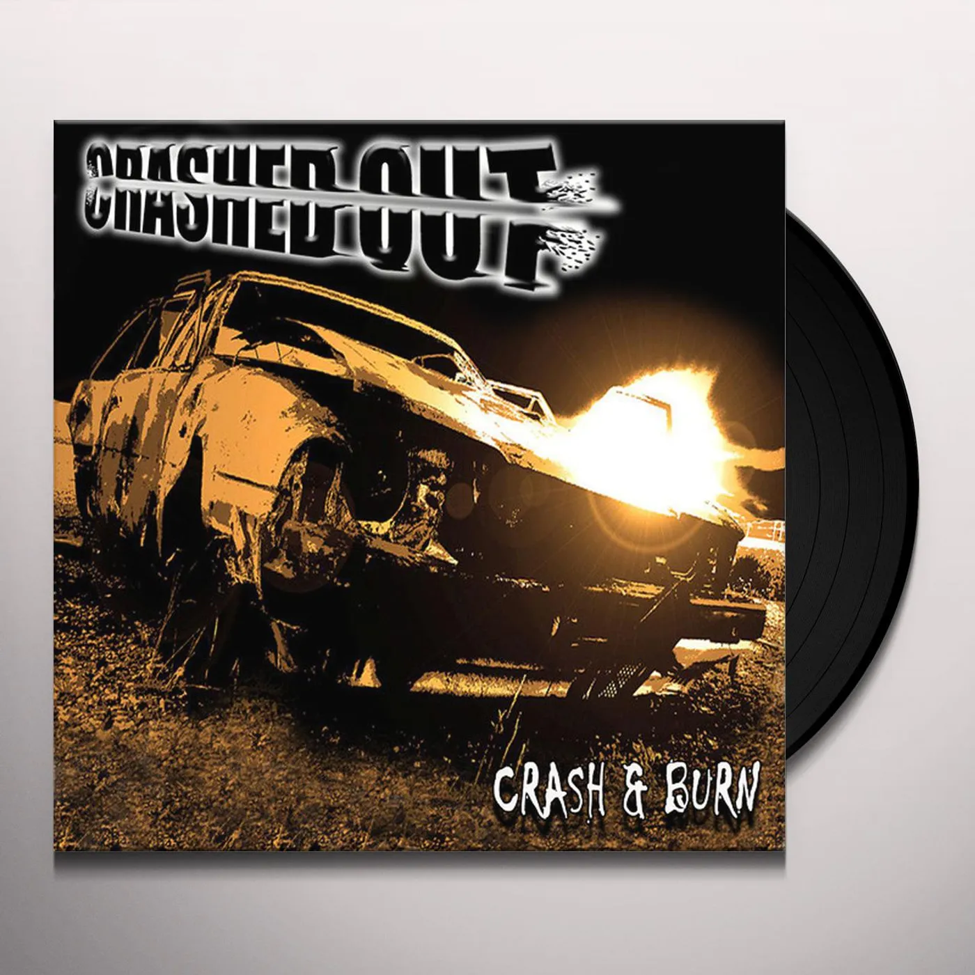 Crashed Out Crash n Burn Vinyl Record