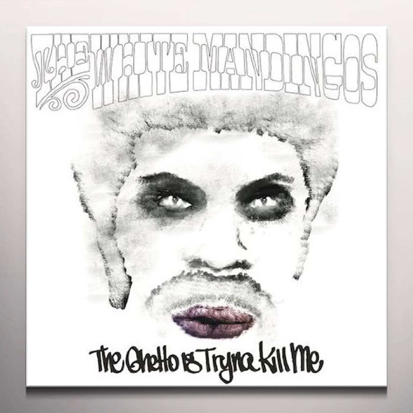 The White Mandingos GHETTO IS TRYNA KILL ME Vinyl Record