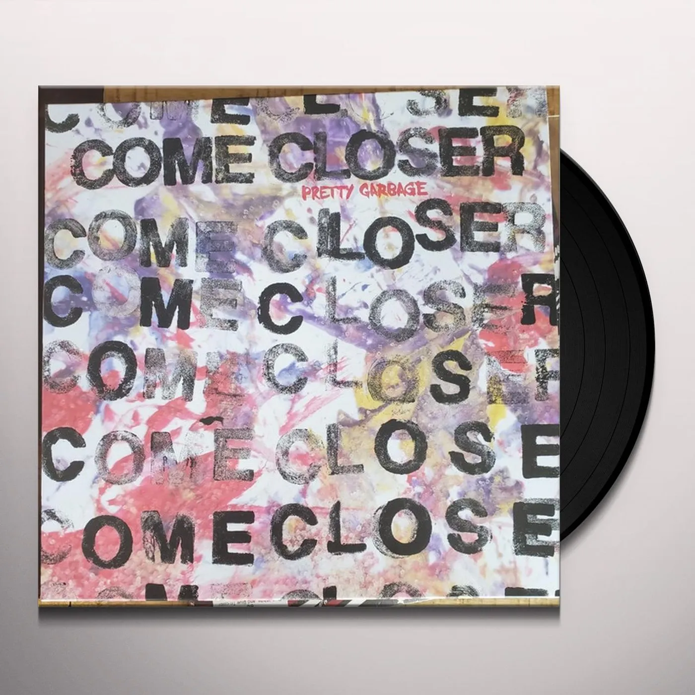 Come Closer Pretty Garbage Vinyl Record