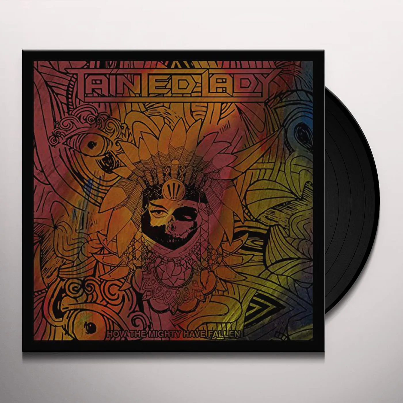 Tainted Lady How The Mighty Have Fallen Vinyl Record