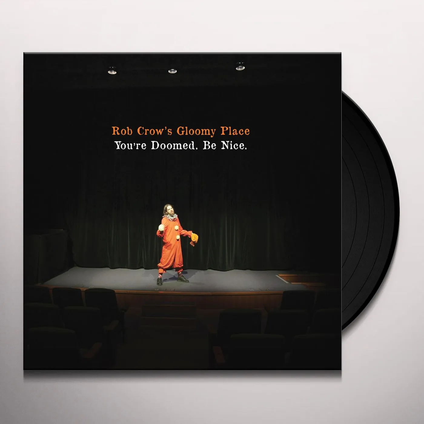 Rob Crow's Gloomy Place YOU'RE DOOMED BE NICE Vinyl Record