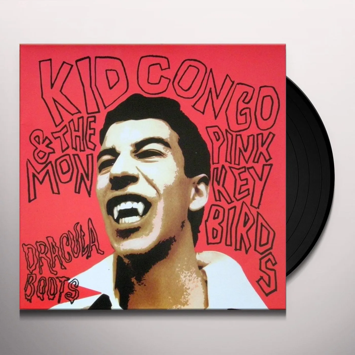 Kid Congo & The Pink Monkey Bird Dracula Boots Vinyl Record