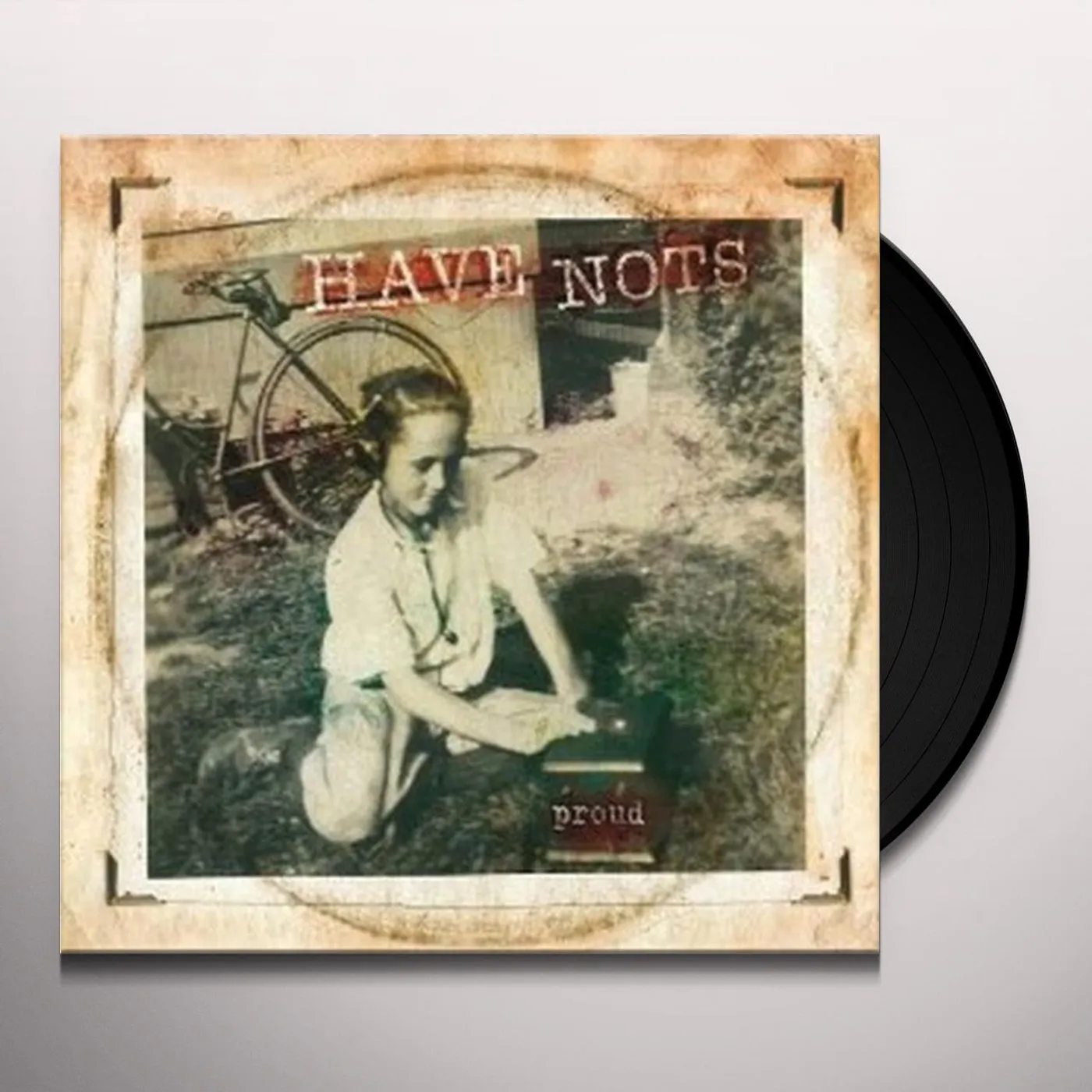Have Nots Proud Vinyl Record
