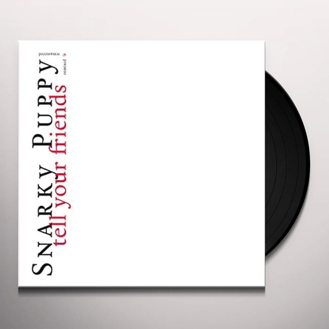 Snarky Puppy TELL YOUR FRIENDS Vinyl Record