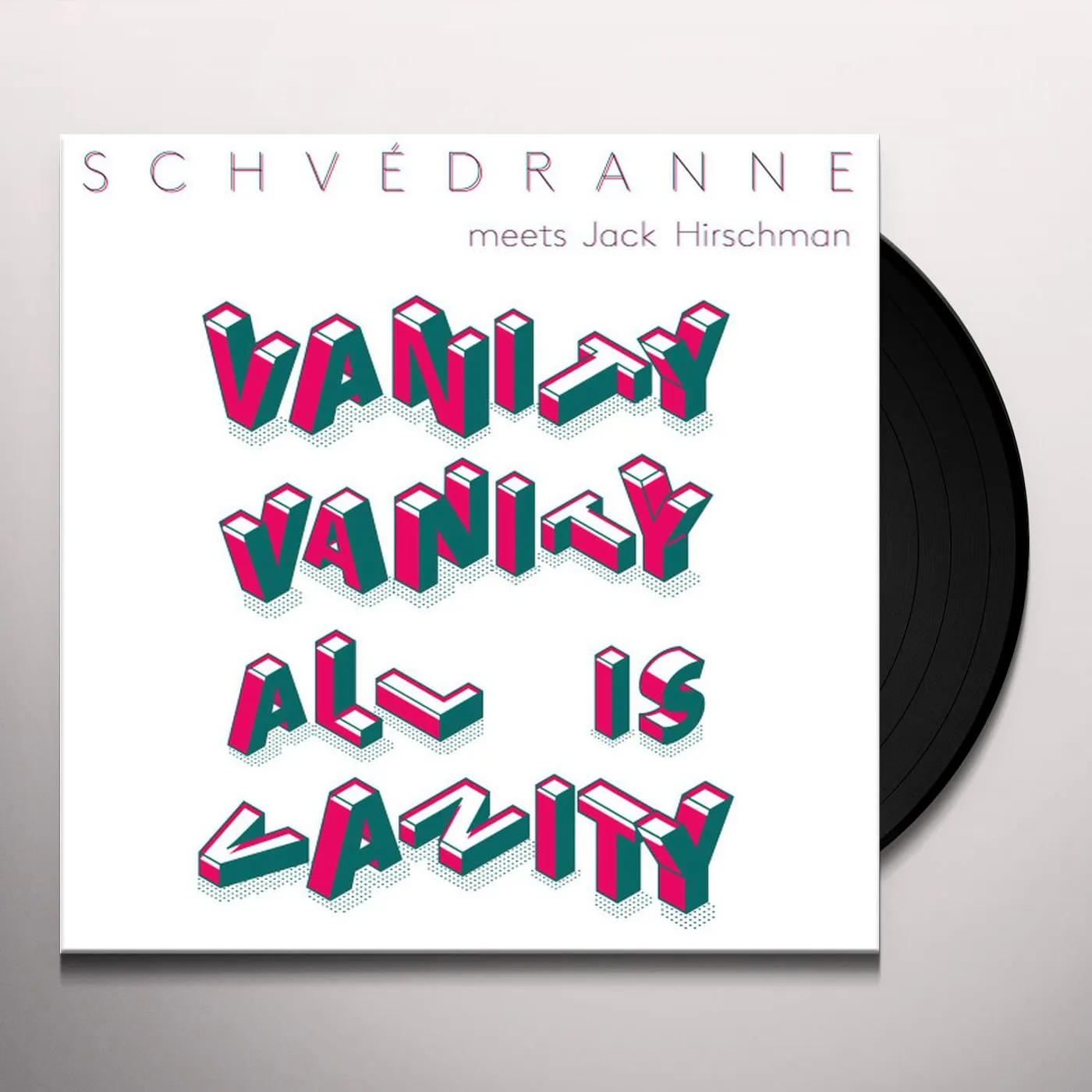 Schvedranne / Jack Hirschman VANITY VANITY ALL IS VANITY Vinyl Record