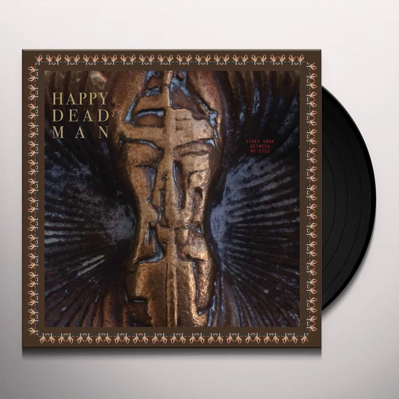 Happy Dead Man VINES GROW BETWEEN MY EYES Vinyl Record