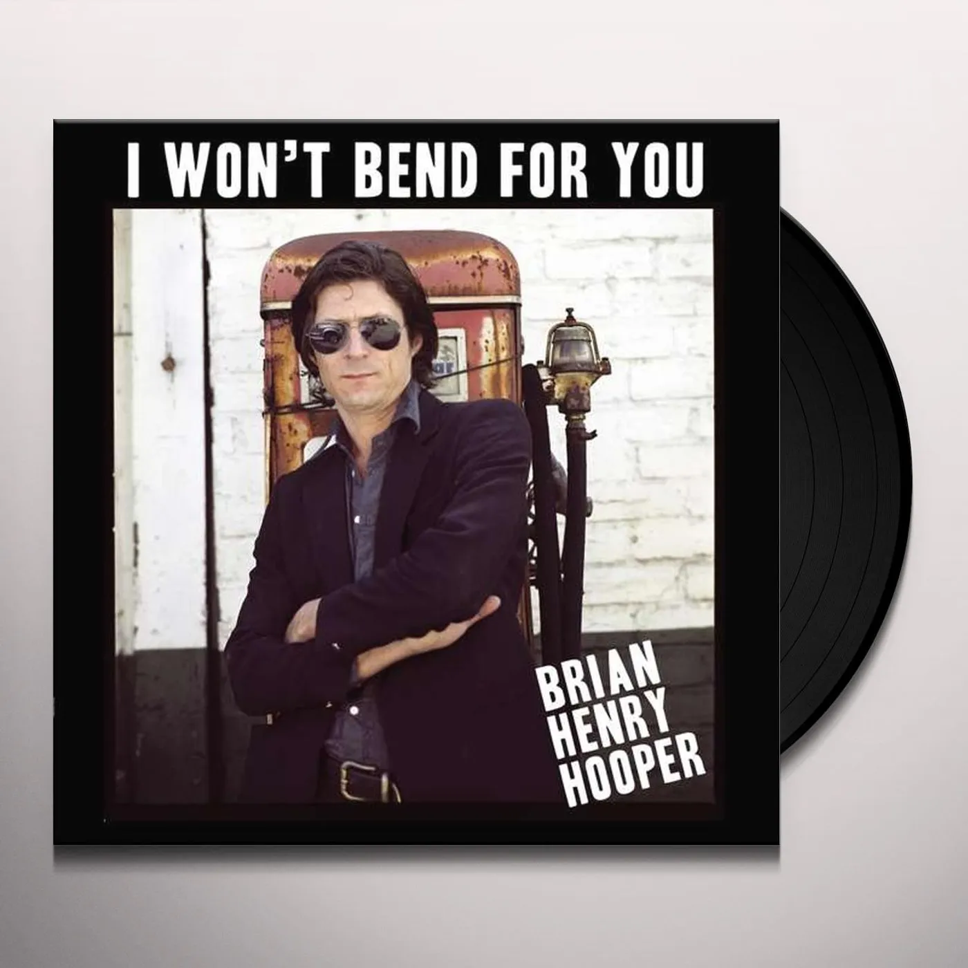 Brian Henry Hooper I WON'T BEND FOR YOU Vinyl Record