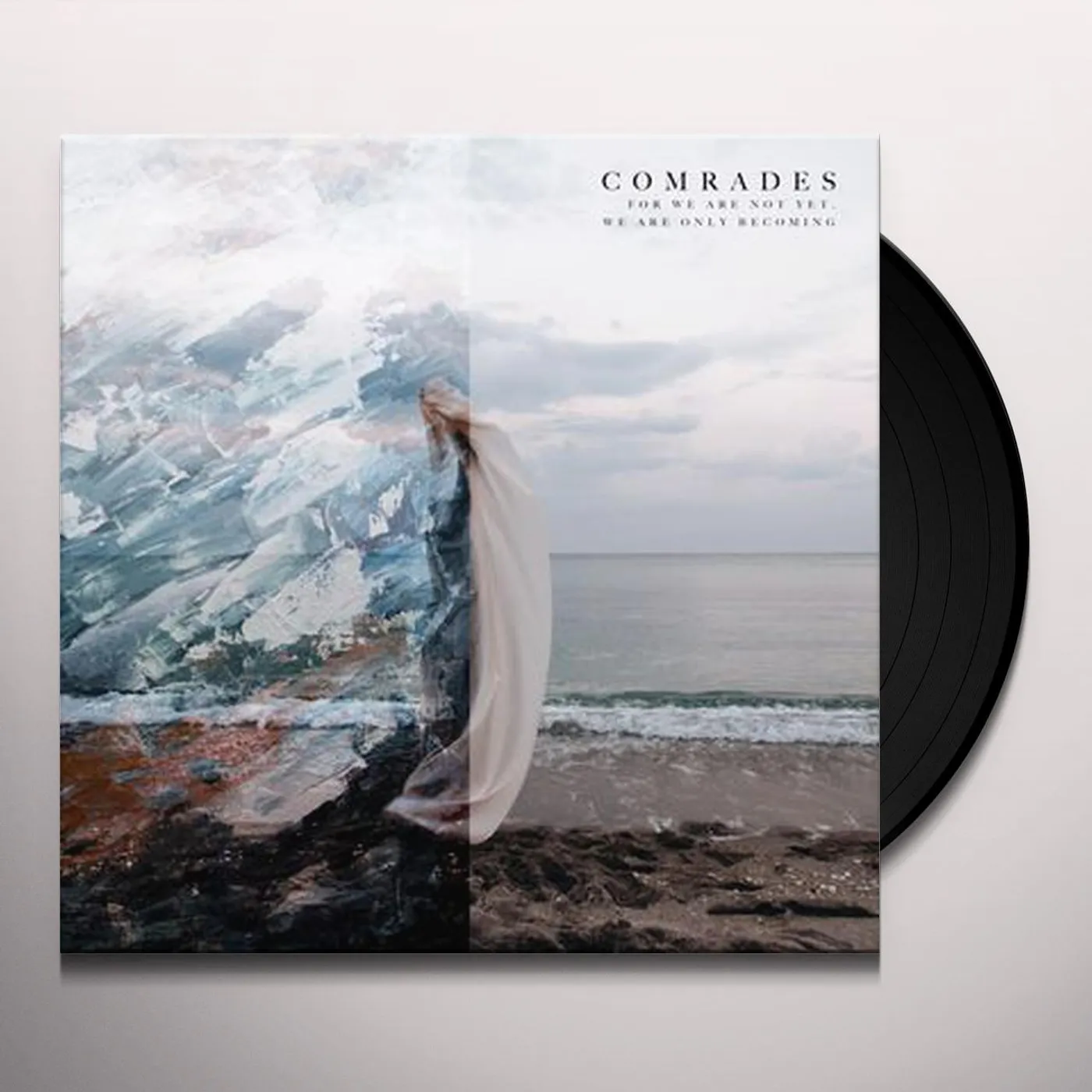Comrades FOR WE ARE NOT YET WE ARE ONLY BECOMING Vinyl Record