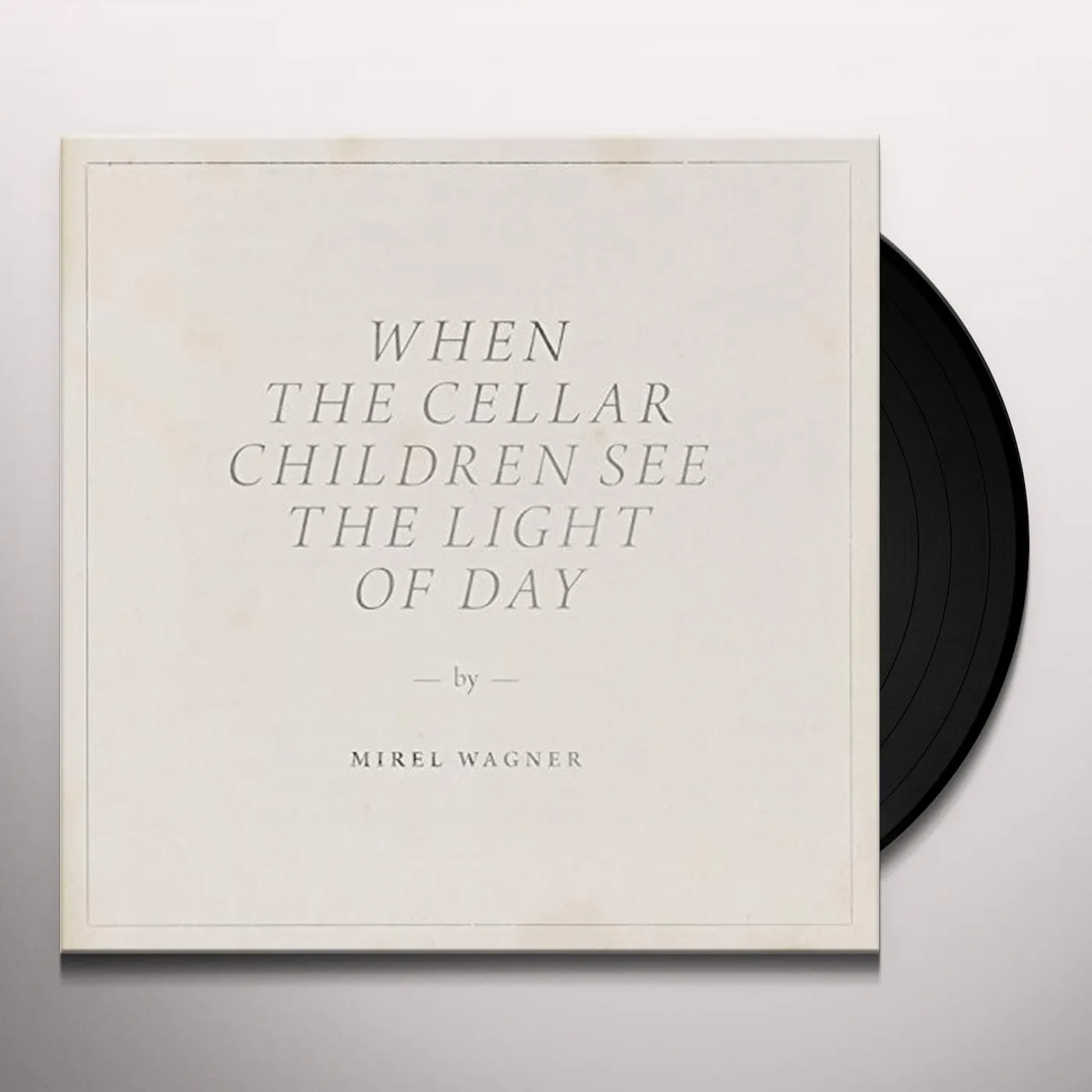 Mirel Wagner When the Cellar Children See the Light of Day Vinyl Record
