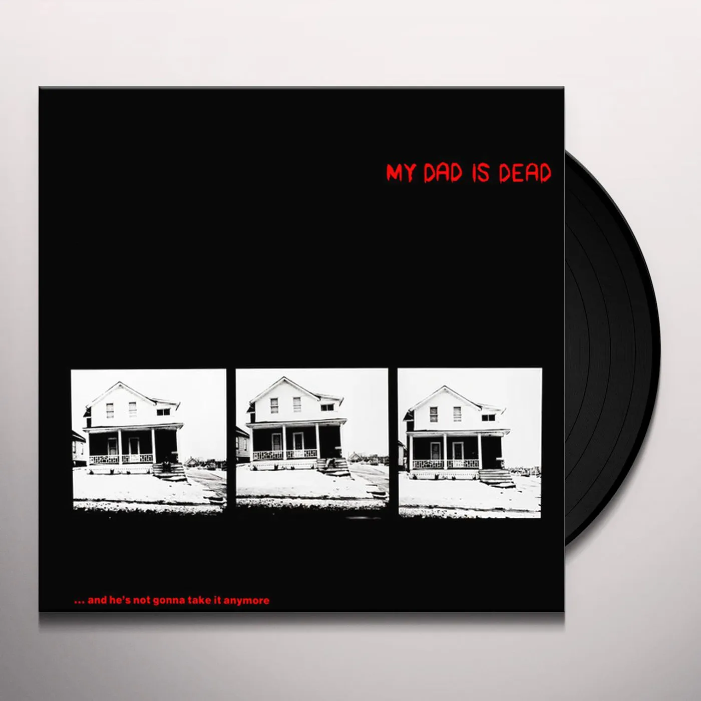 My Dad Is Dead ...And He's Not Gonna Take It Anymore Vinyl Record