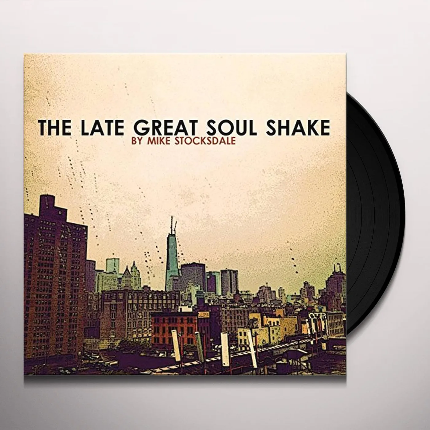 Mike Stocksdale LATE GREAT SOUL SHAKE Vinyl Record