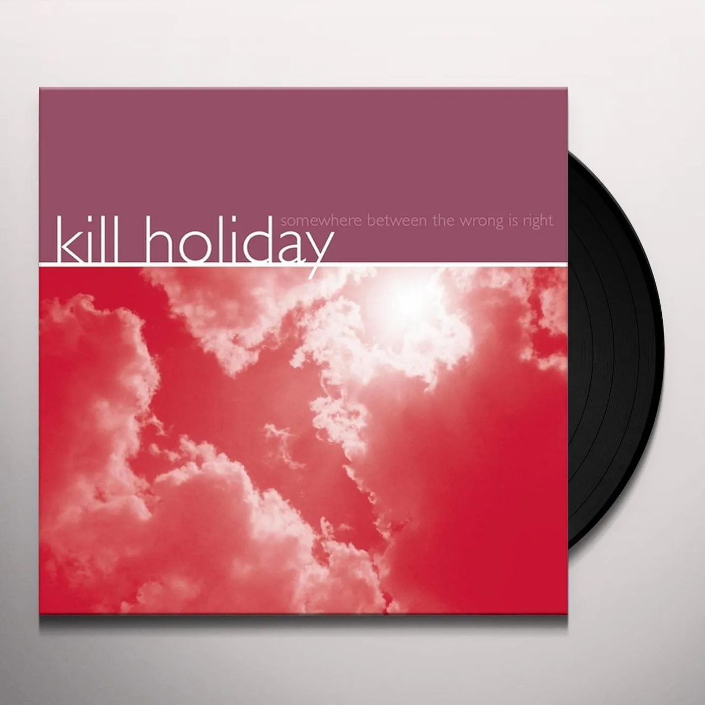 Kill Holiday SOMEWHERE BETWEEN WRONG IS RIGHT Vinyl Record
