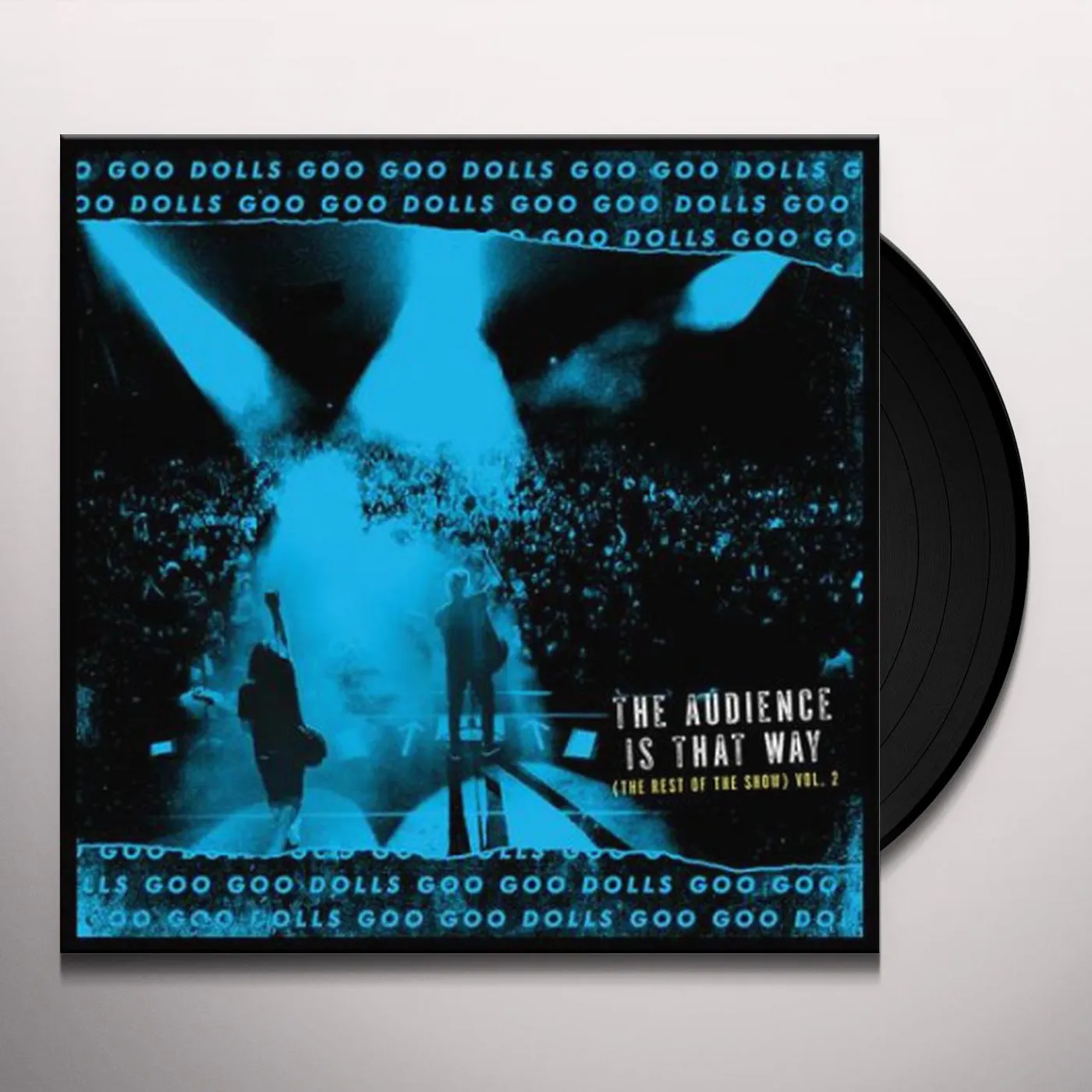 The Goo Goo Dolls AUDIENCE IS THAT WAY (THE REST OF THE SHOW) (LIVE) Vinyl Record