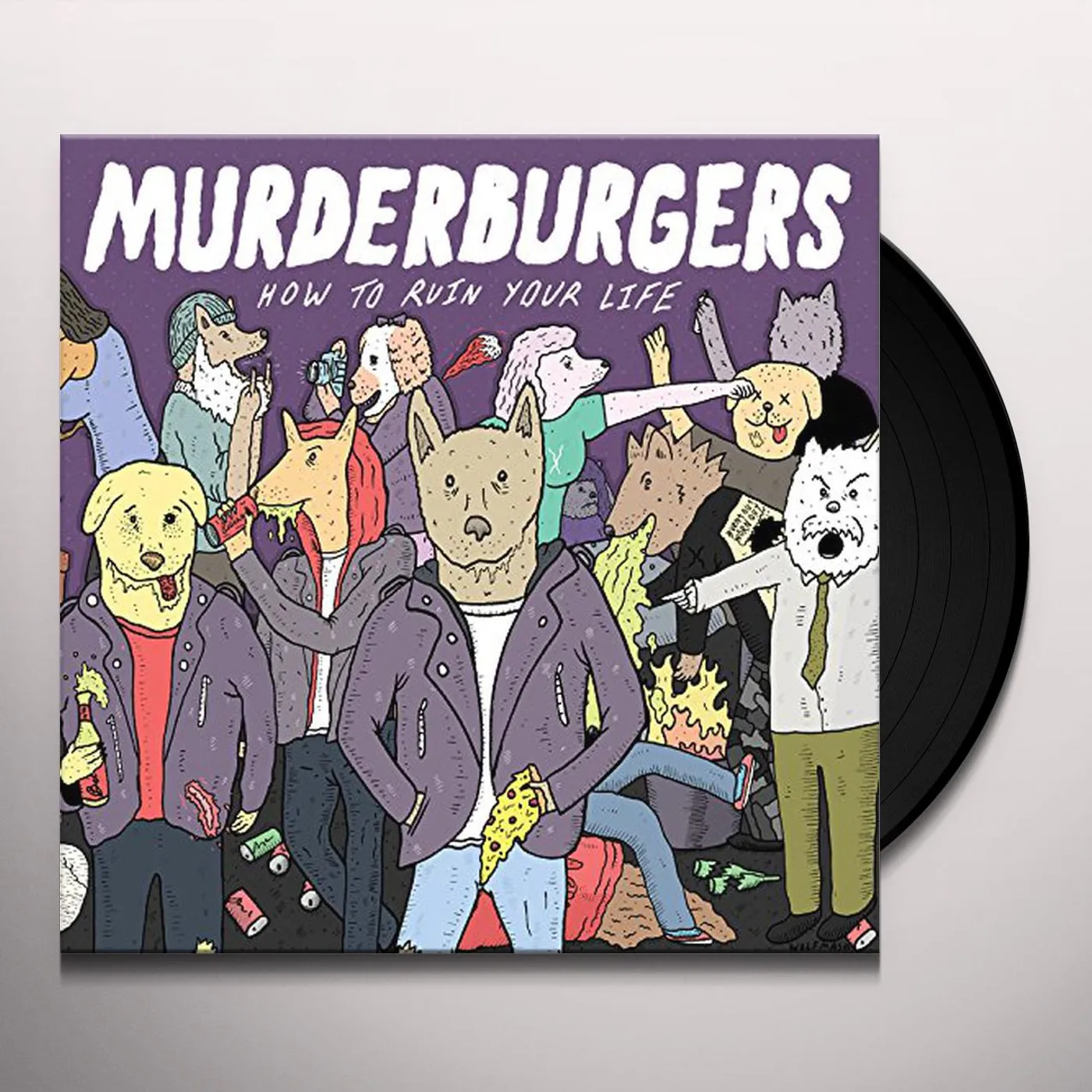 The Murderburgers How to Ruin Your Life Vinyl Record