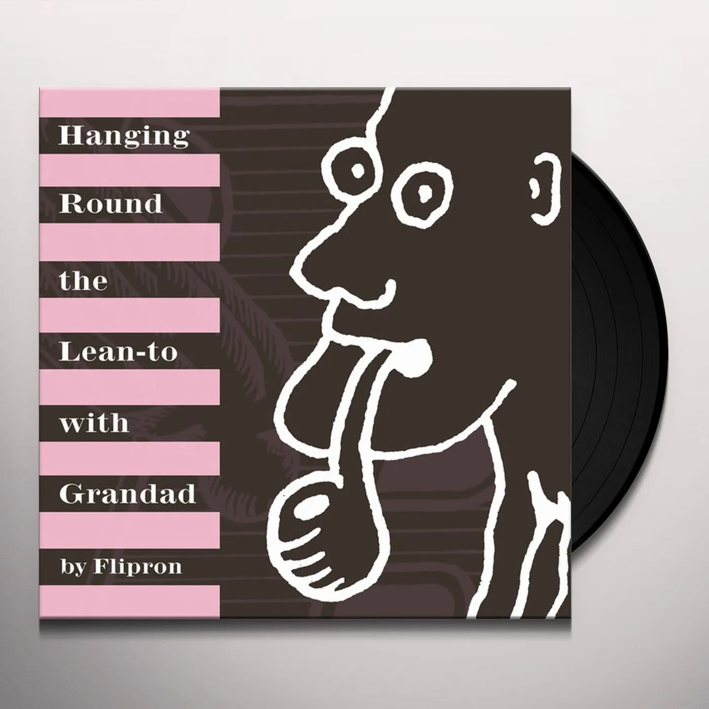 Flipron HANGING ROUND LEAN TOWITH GRANDAD Vinyl Record