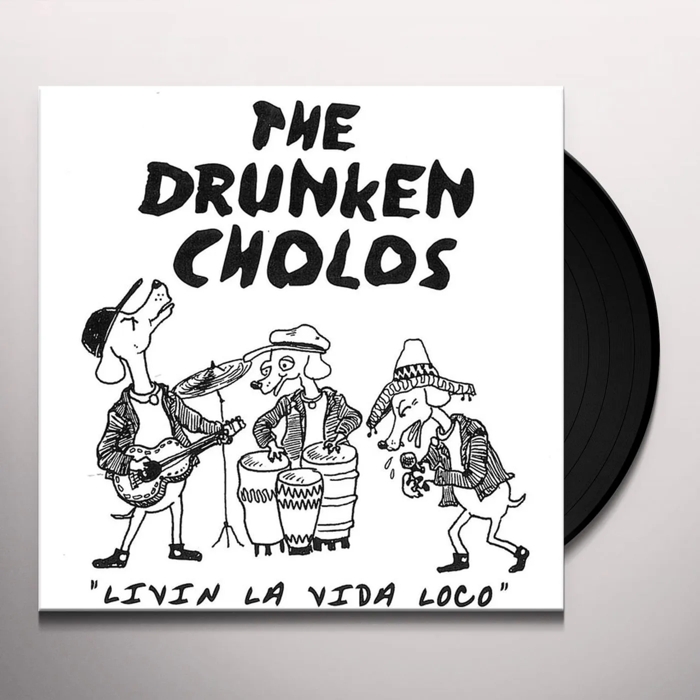 Drunken Cholos Livin' La Vida Loco Vinyl Record