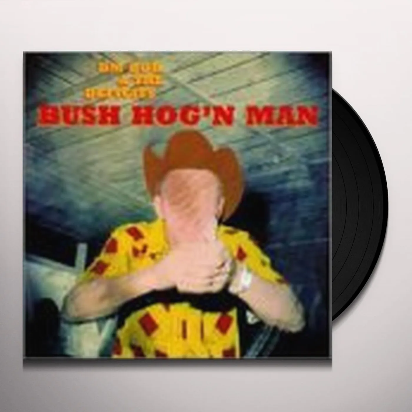 DM Bob & The Deficits Bush Hog'n Man Vinyl Record