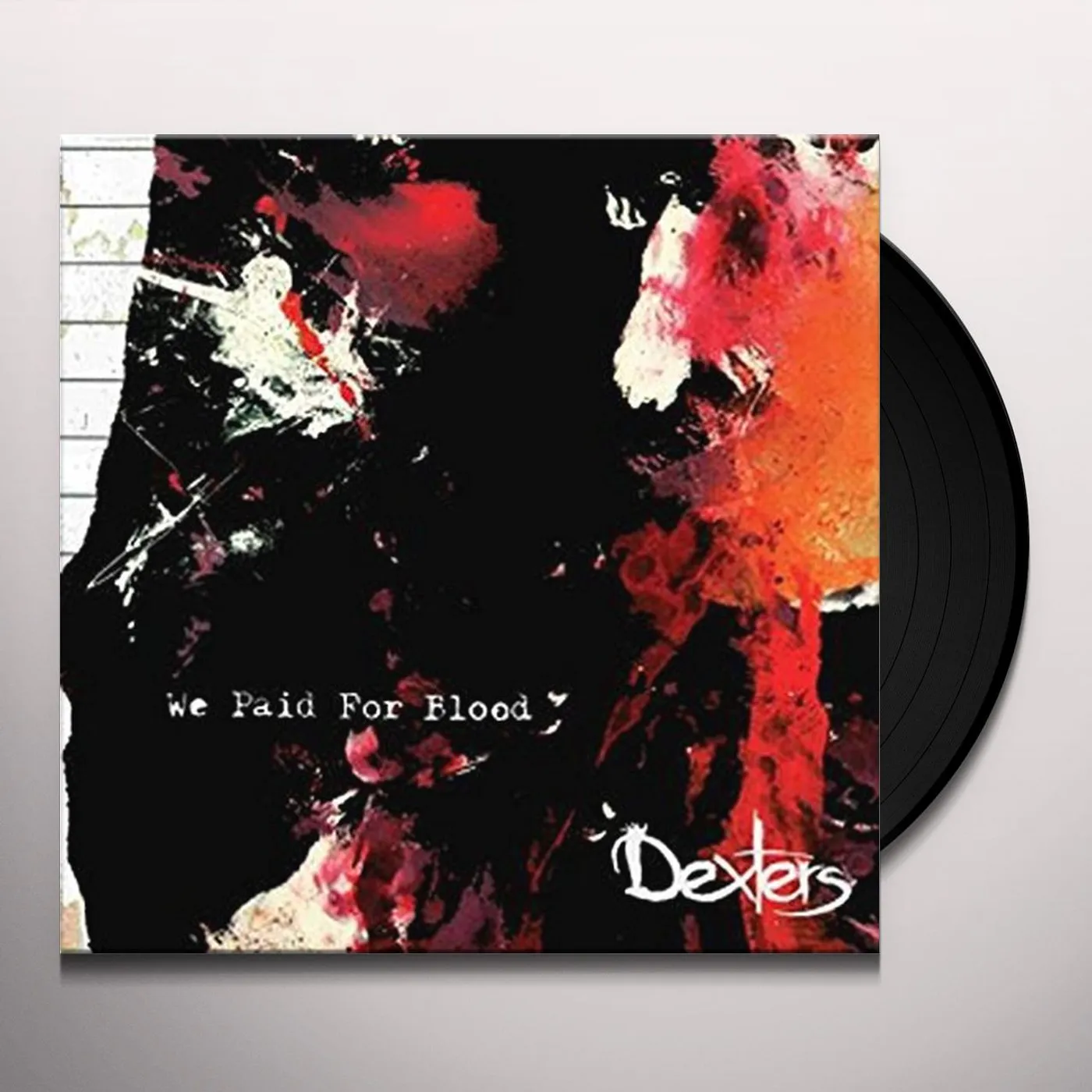 Dexters We Paid For Blood Vinyl Record