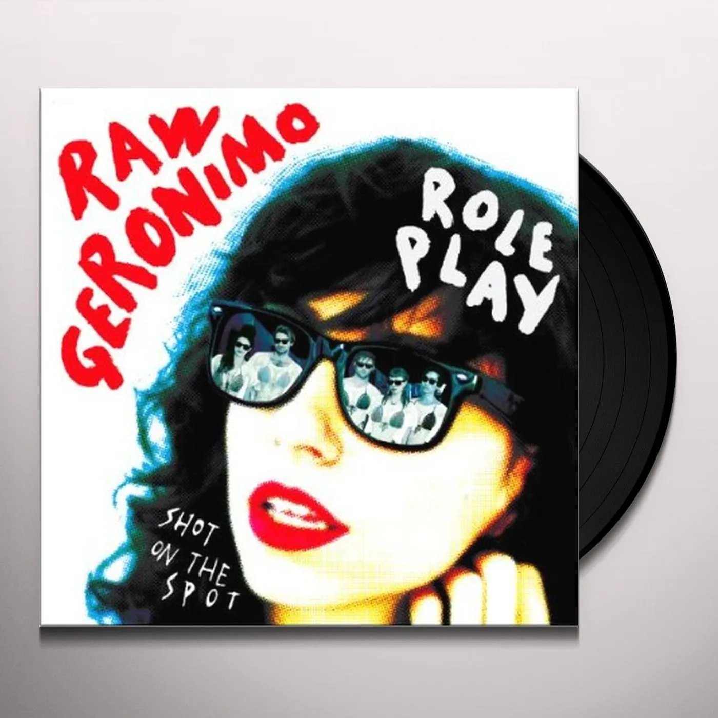 Raw Geronimo ROLE PLAY / SHOT ON THE SPOT Vinyl Record