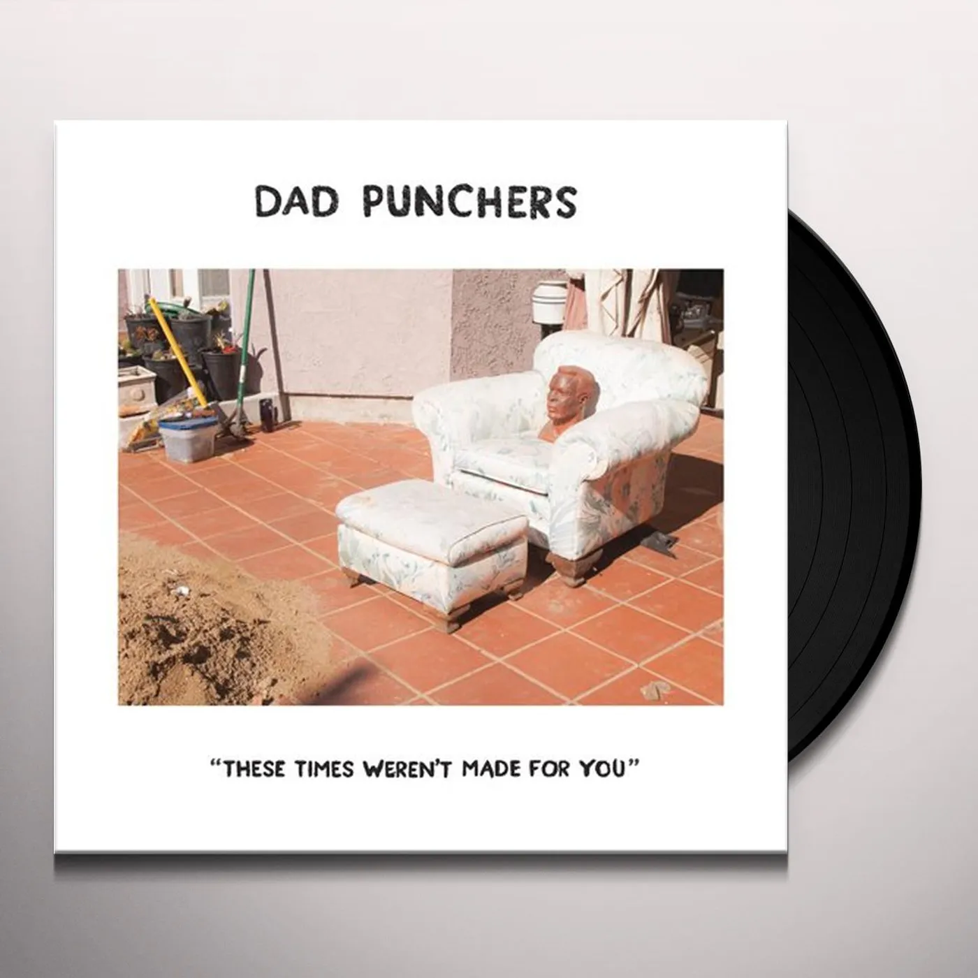 Dad Punchers These Times Weren't Made for You Vinyl Record