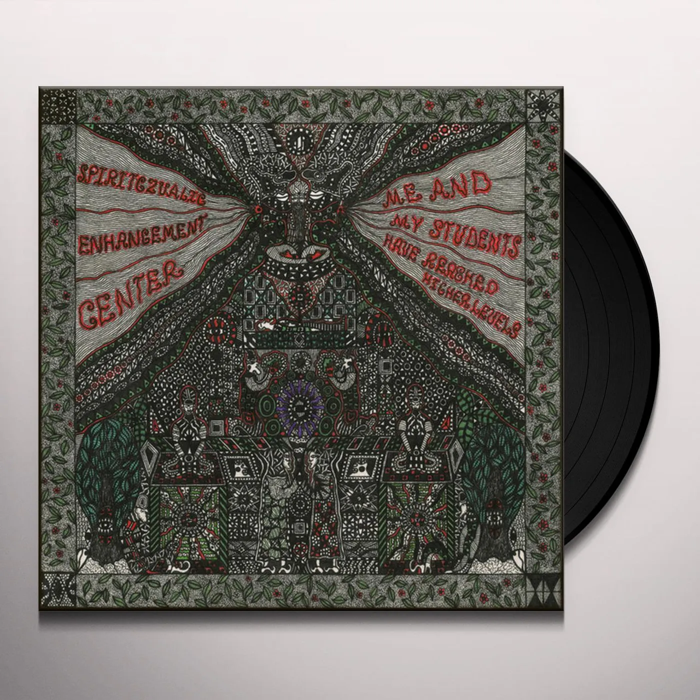 Spiritczualic Enhancement Center Me and My Students Have Reached Higher Levels Vinyl Record