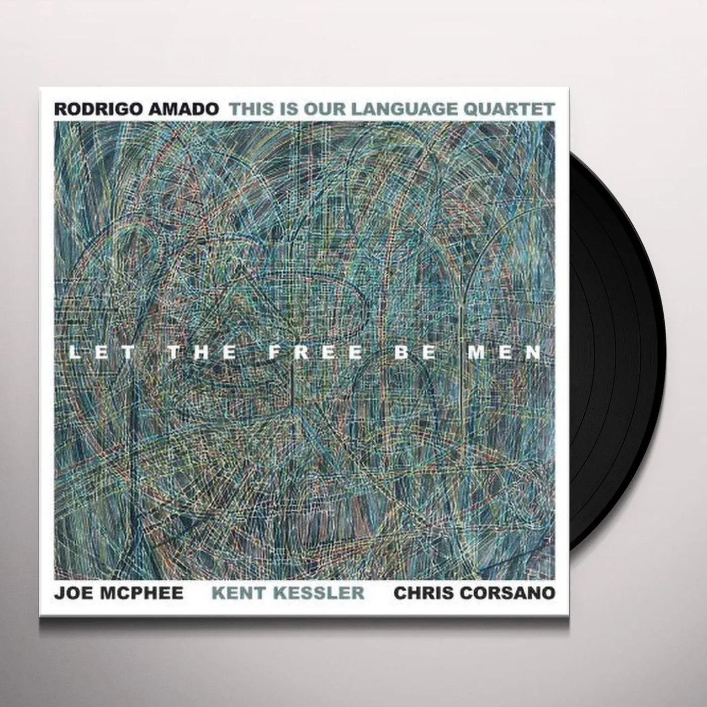 Rodrigo Amado / This Is Our Language Quartet LET THE FREE BE MEN Vinyl Record