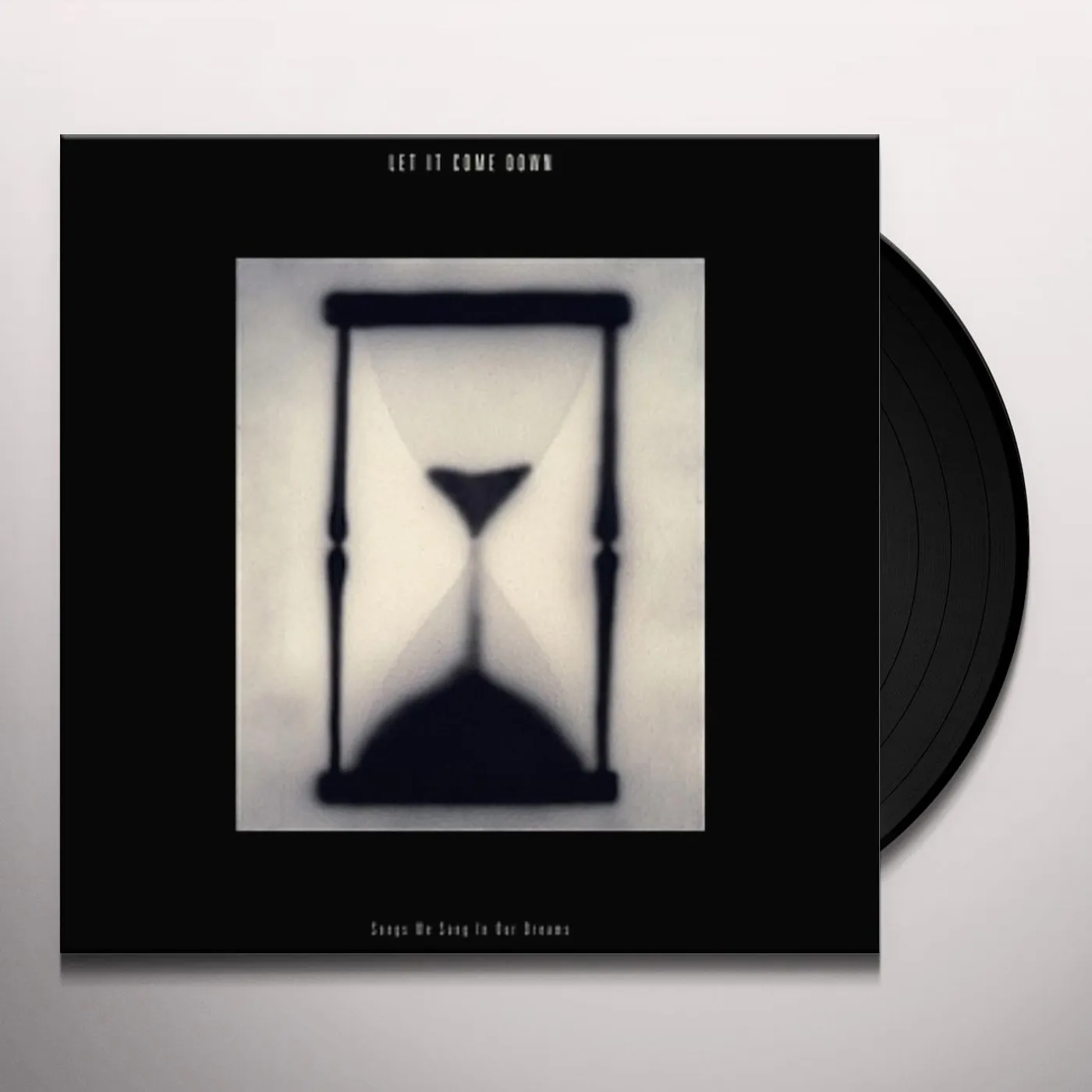 Let It Come Down SONGS WE SANG IN OUR DREAMS (SAND IN HOURGLASS) Vinyl Record