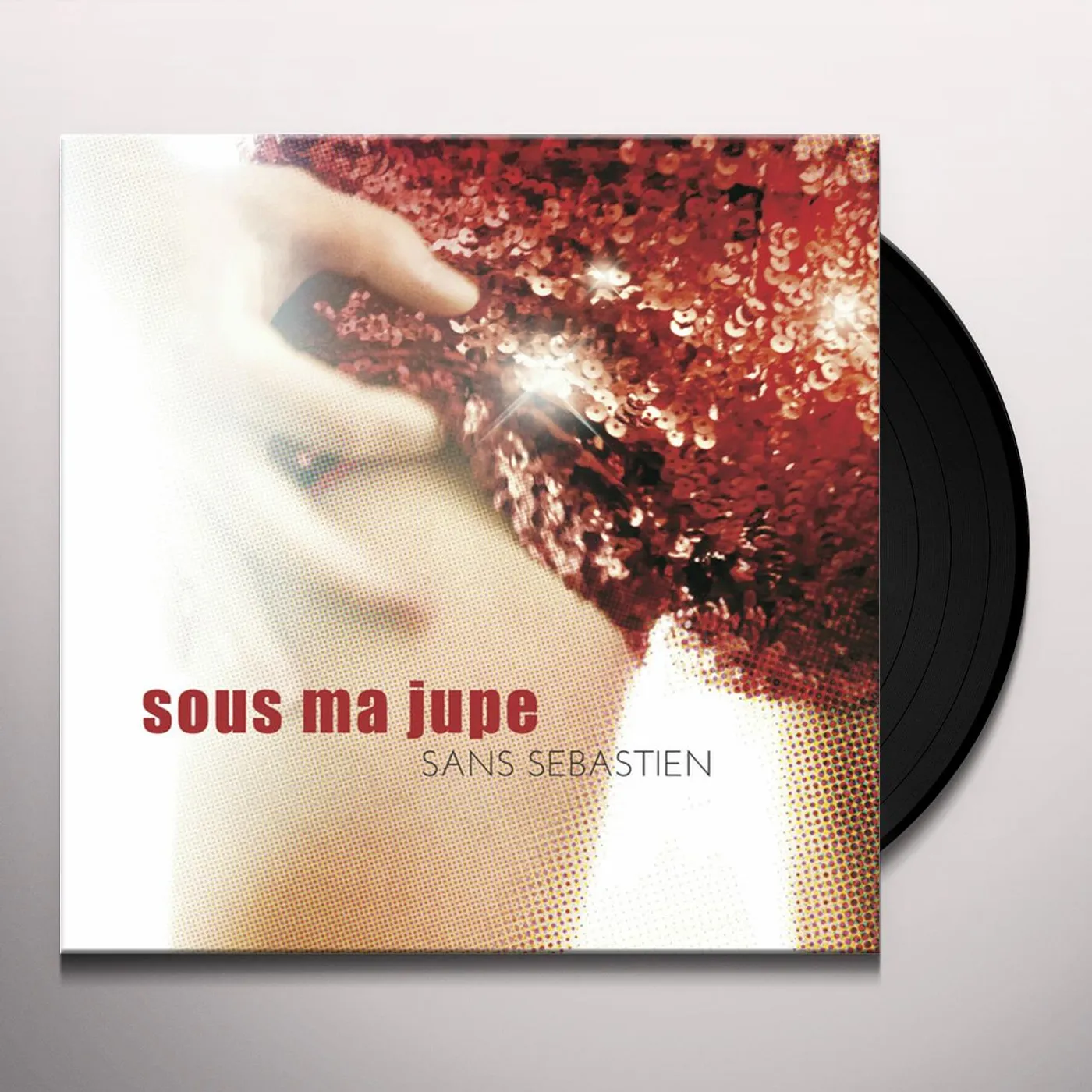 Sans Sebastien Sous Ma Jupe Vinyl Record