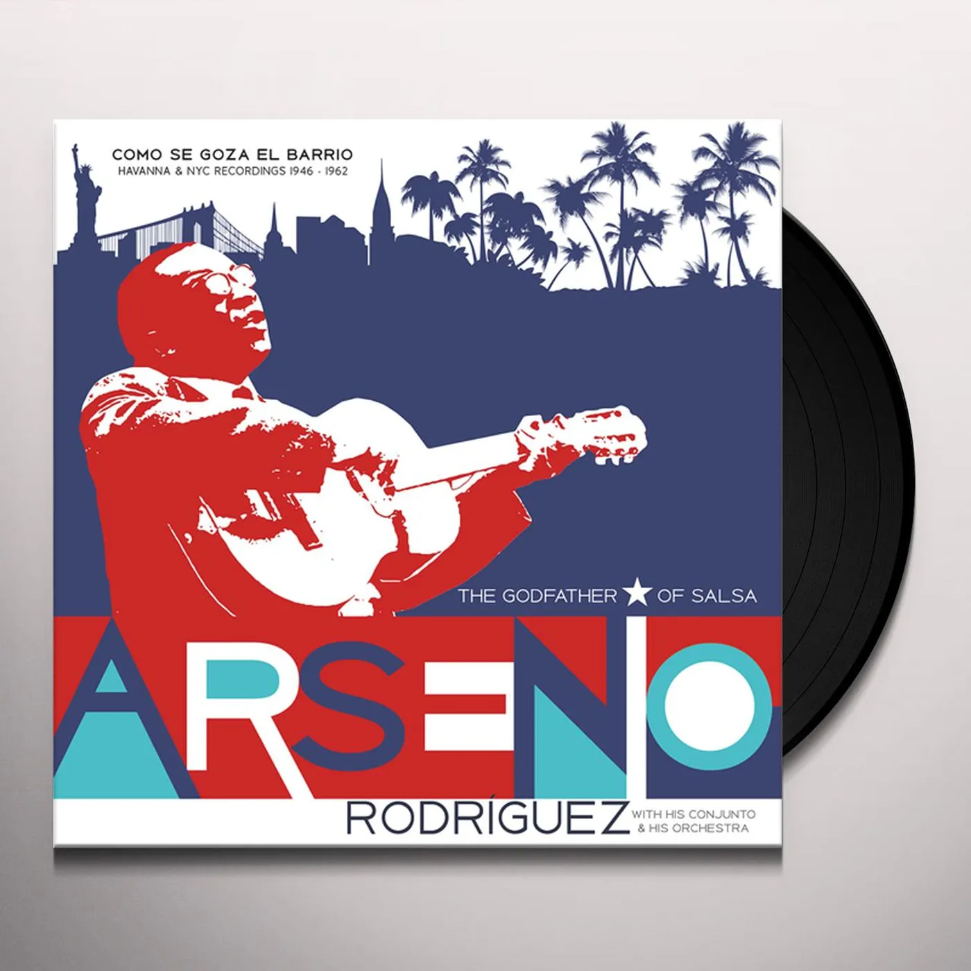 Arsenio Rodríguez COMO SE GOZA EN EL BARRIO: HAVANNA & NYC RECORDING Vinyl Record