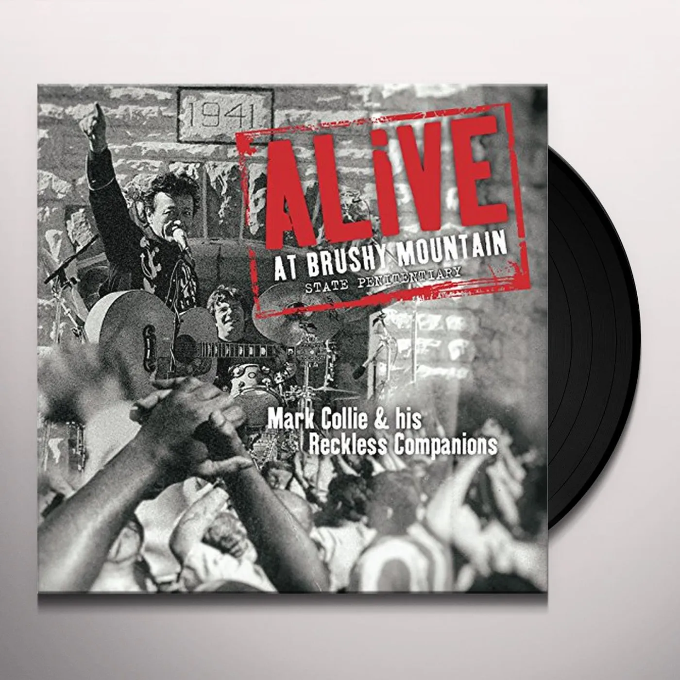 Mark Collie & His Reckless Companions Alive At Brushy Mountain State Penitentiary Vinyl Record