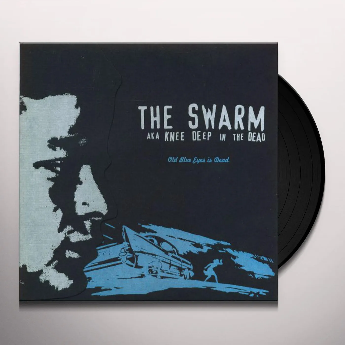 The Swarm aka Knee Deep In the Dead Old Blue Eyes Is Dead Vinyl Record