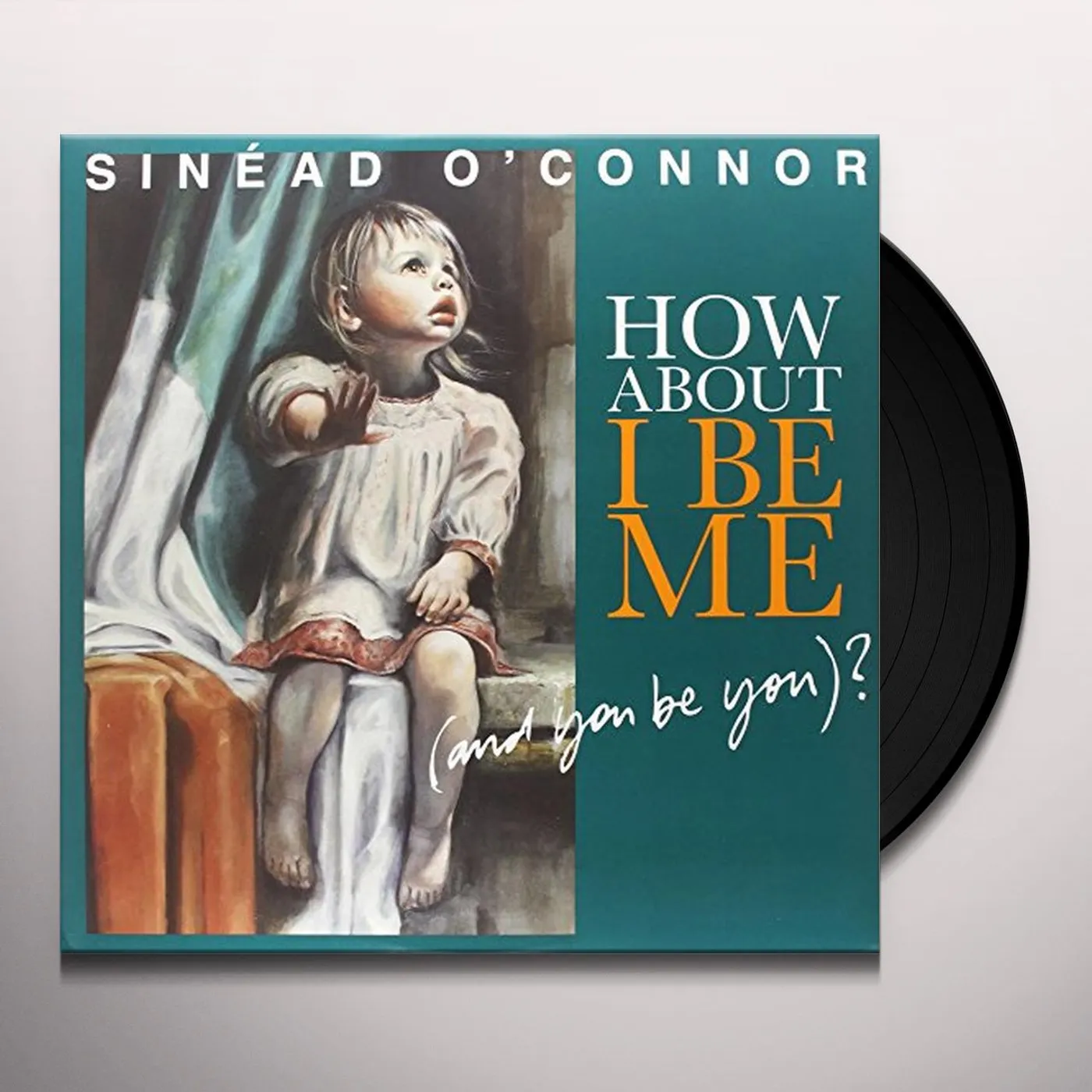 Sinéad O'Connor HOW ABOUT I BE ME (& YOU BE YOU) Vinyl Record