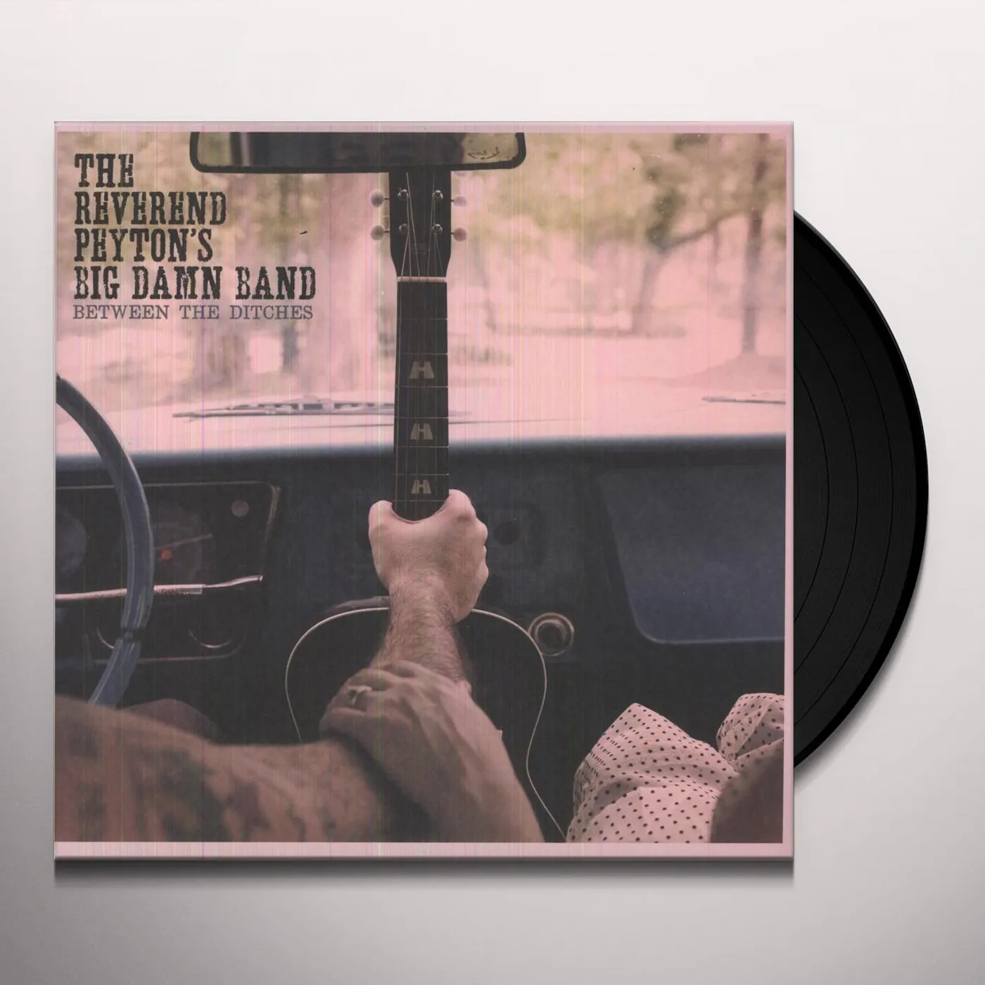 The Reverend Peyton's Big Damn Band Between The Ditches Vinyl Record