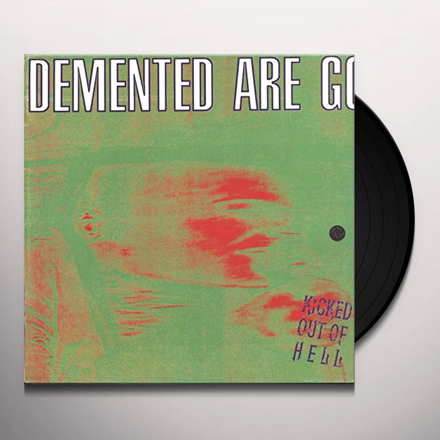 Demented Are Go Kicked Out Of Hell Vinyl Record