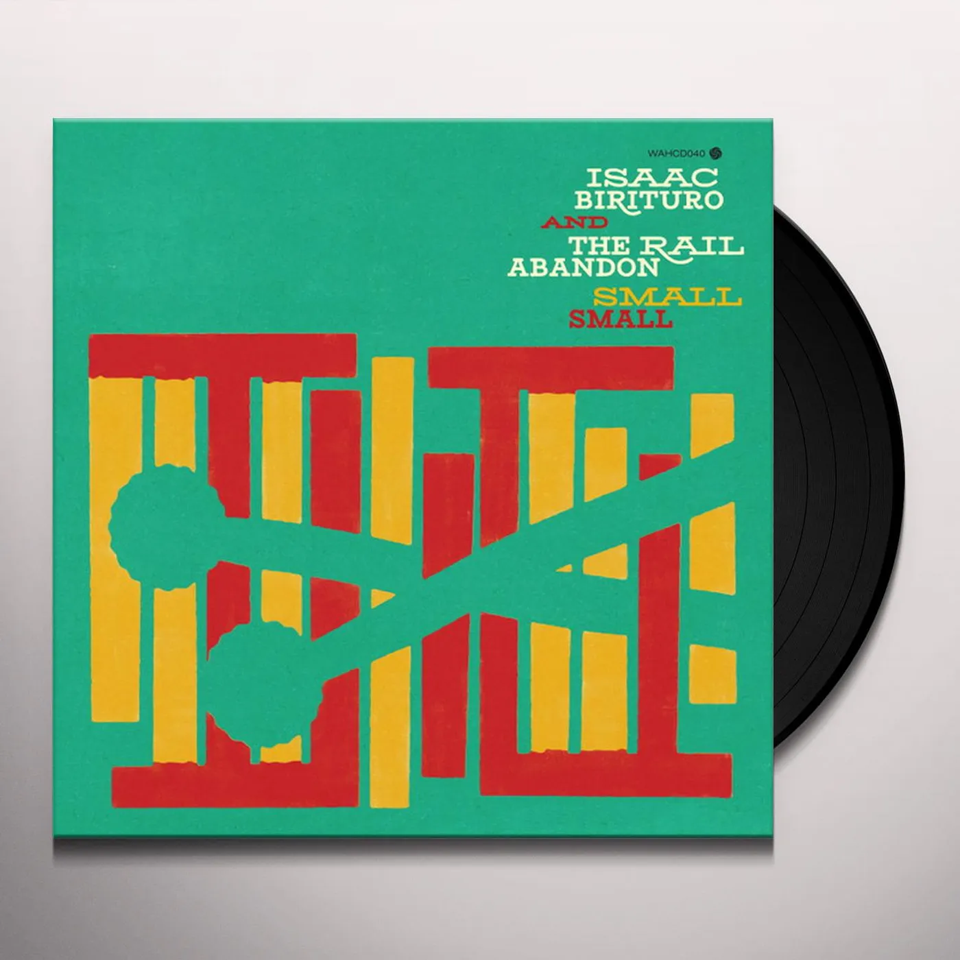 Isaac Birituro & The Rail Abandon Small Small Vinyl Record