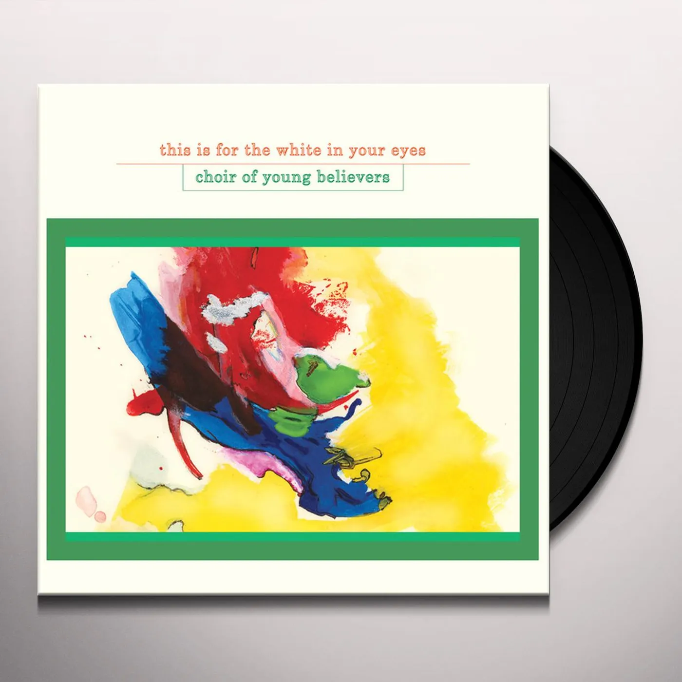 Choir Of Young Believers This Is For The White In Your Eyes Vinyl Record
