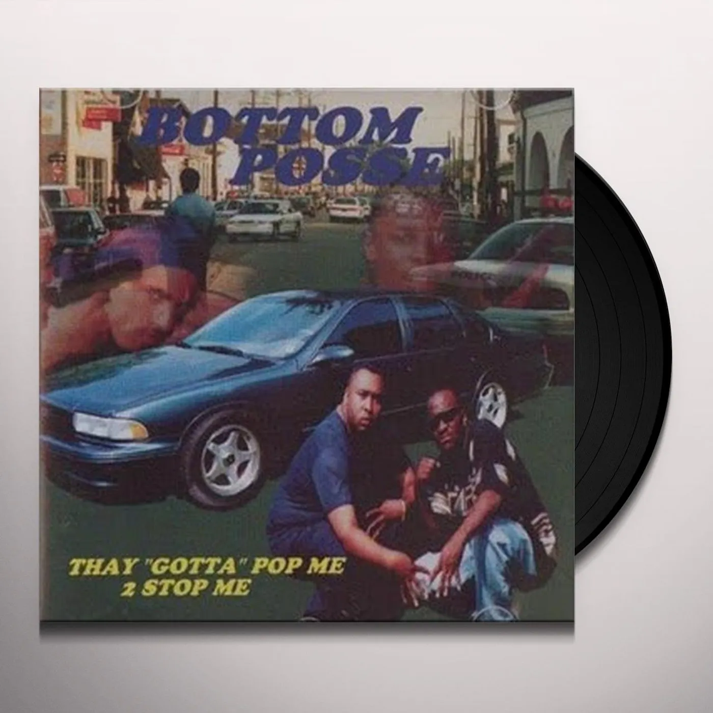 Bottom Posse THAY GOTTA POP ME 2 STOP ME Vinyl Record