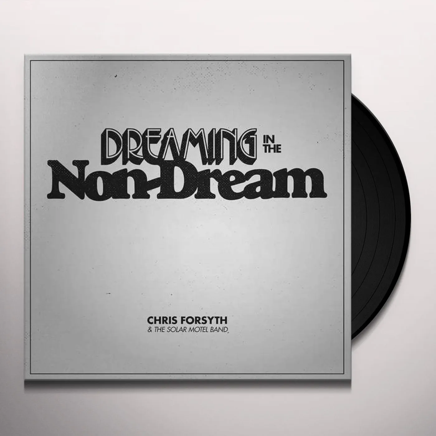 Chris Forsyth & The Solar Motel Band Dreaming in The Non-Dream Vinyl Record