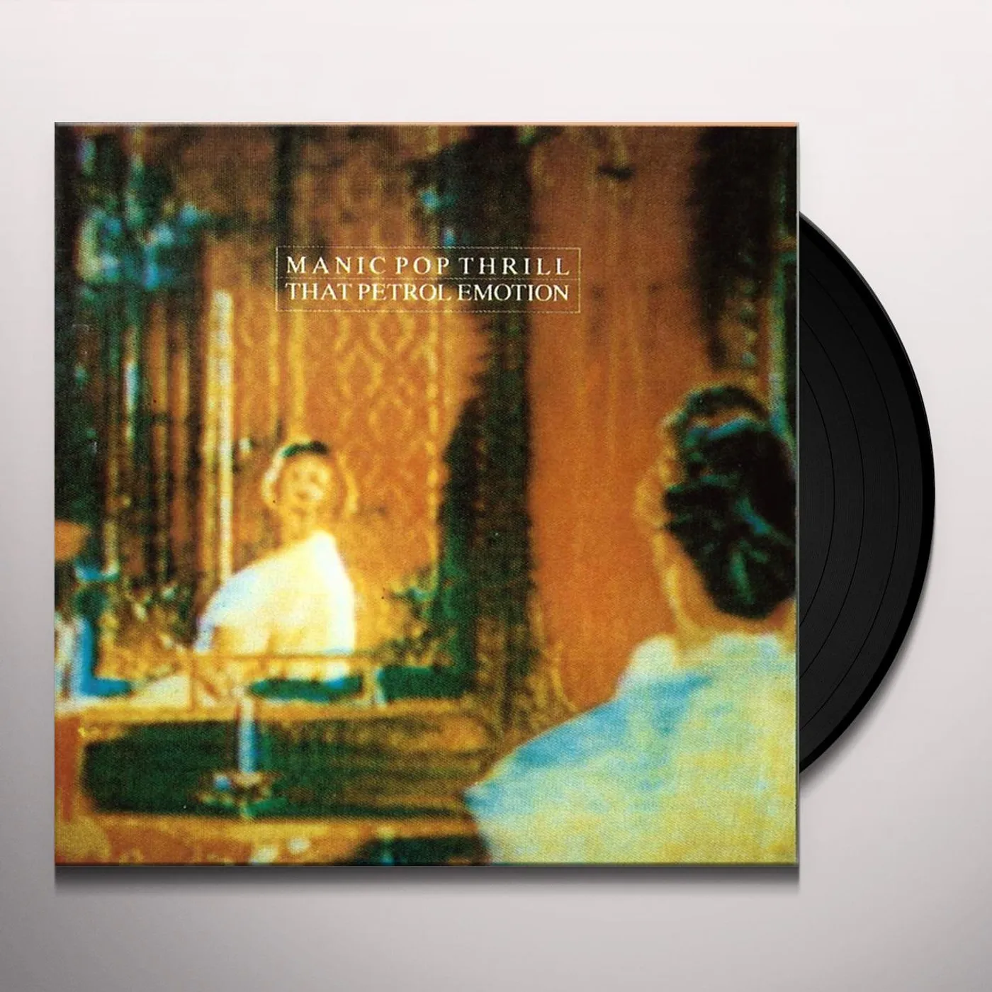 That Petrol Emotion Manic Pop Thrill Vinyl Record