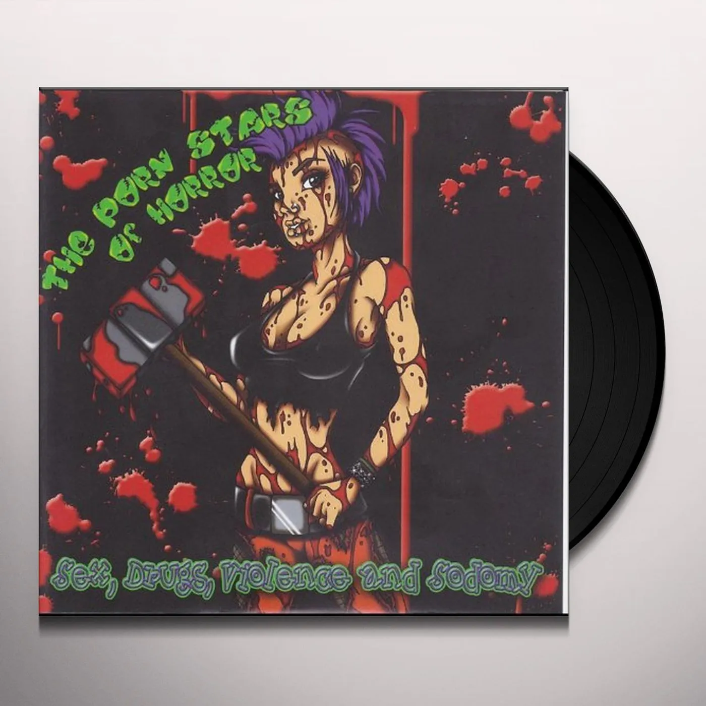 The Porn Stars of Horror SEX DRUGS VIOLENCE & SODOMY Vinyl Record