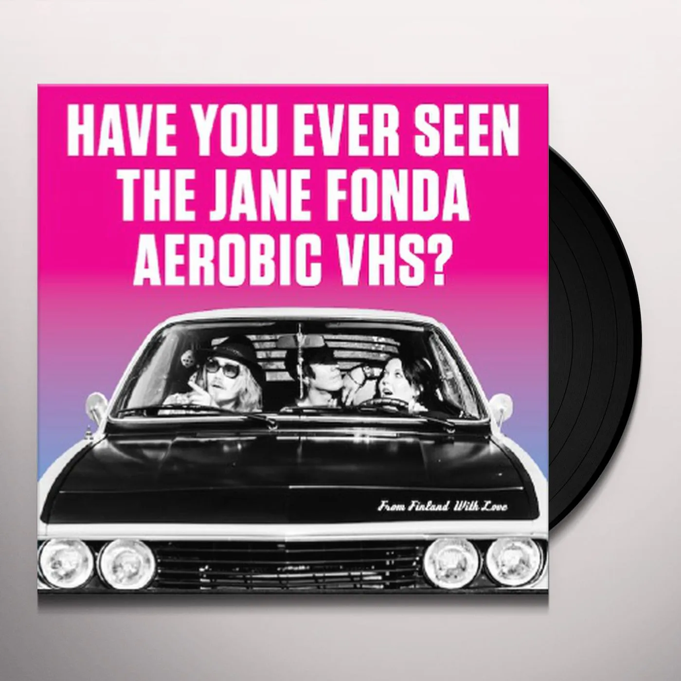 Have You Ever Seen The Jane Fonda Aerobic VHS? FROM FINLAND WITH LOVE Vinyl Record