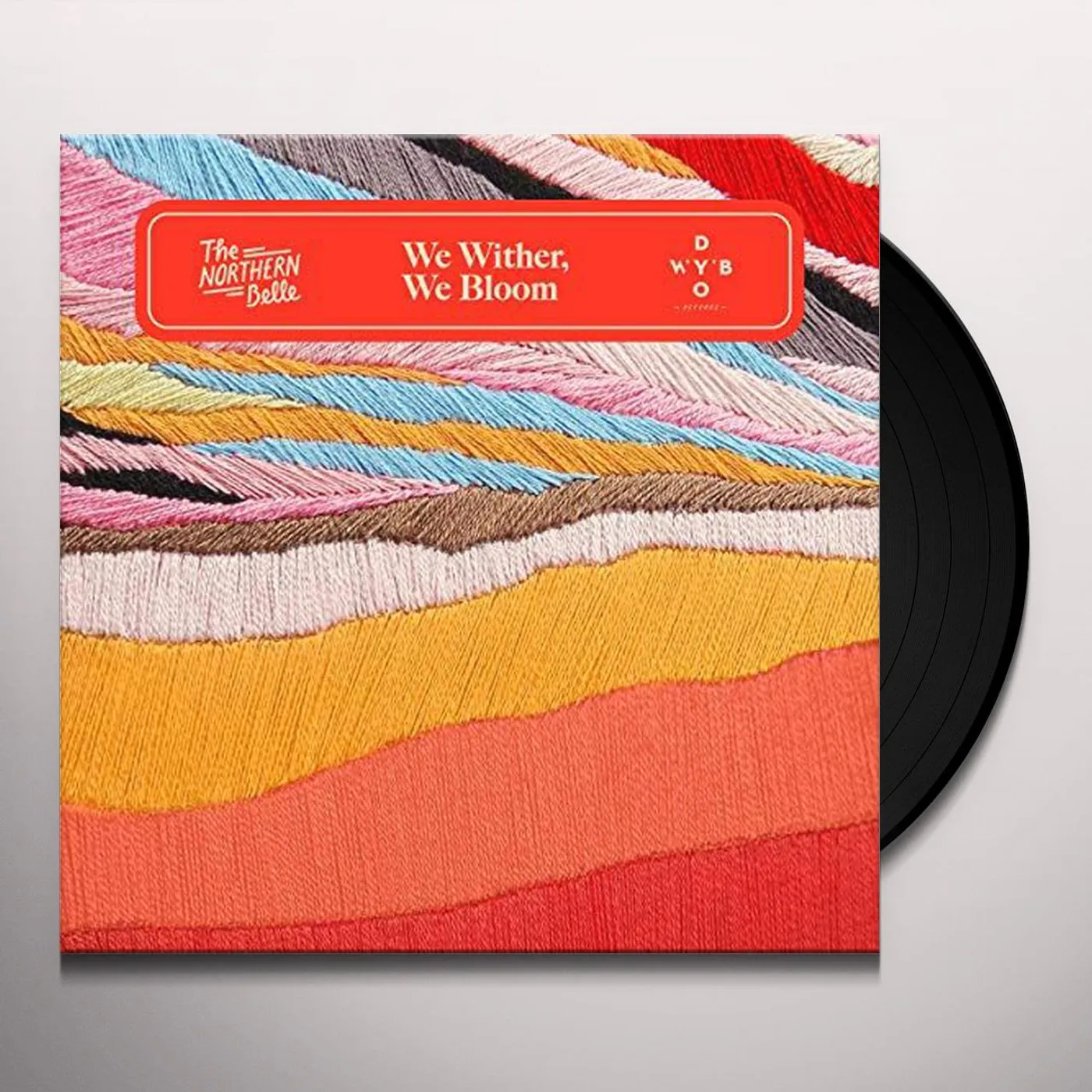 The Northern Belle We Wither, We Bloom Vinyl Record
