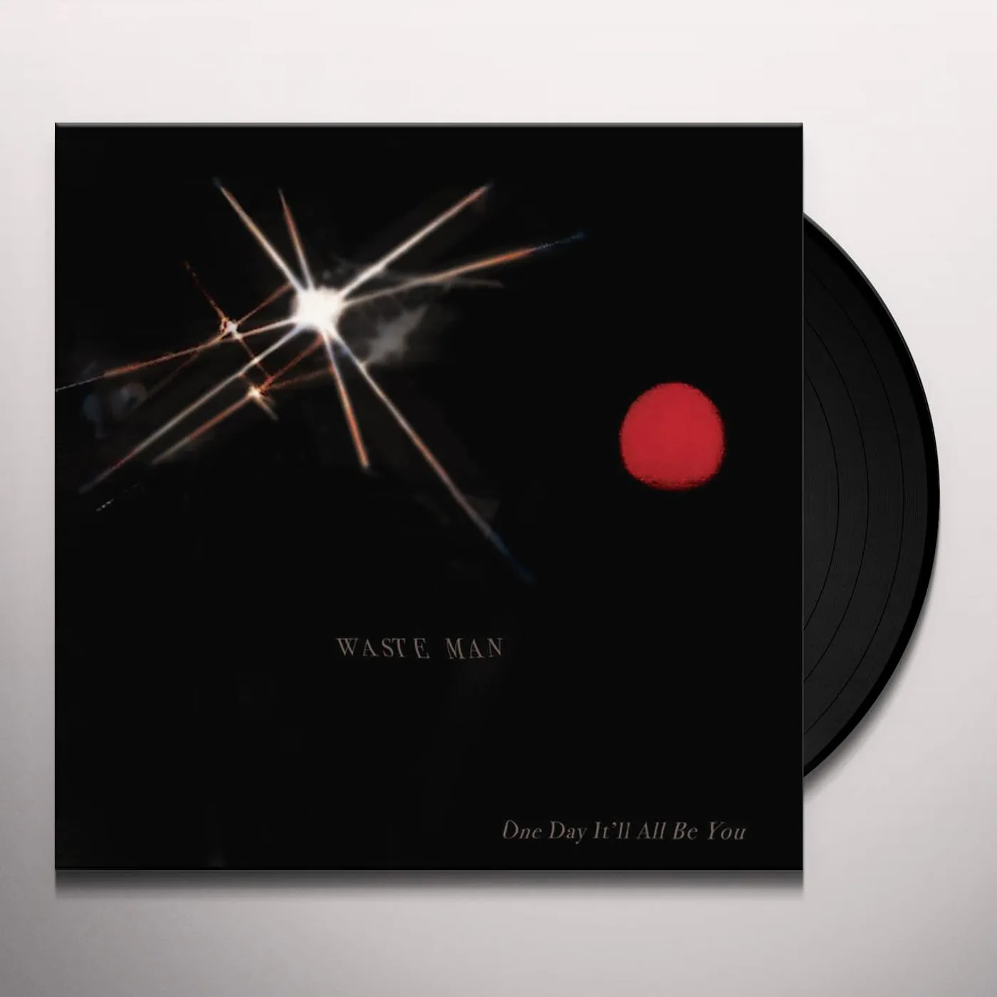 Waste Man ONE DAY IT'LL ALL BE YOU Vinyl Record