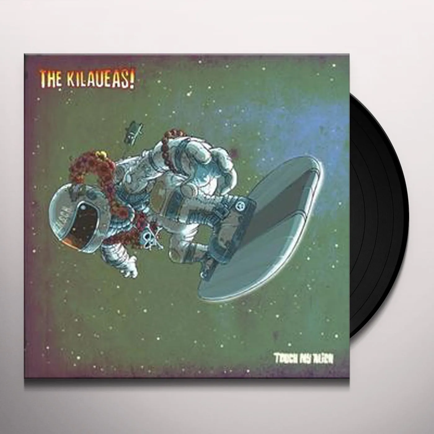 The Kilaueas Touch My Alien Vinyl Record