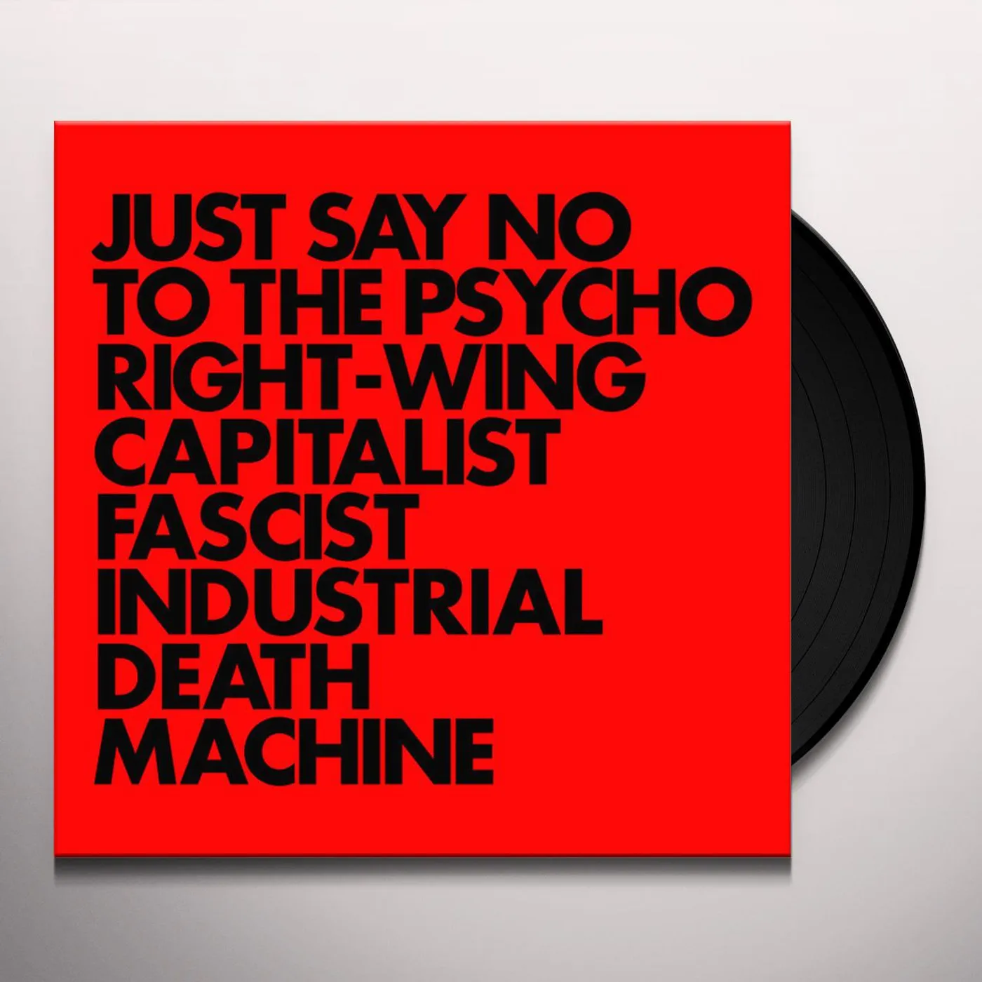 Gnod Just Say No To The Psycho Right-Wing Capitalist Fascist Industrial Death Machine Vinyl Record