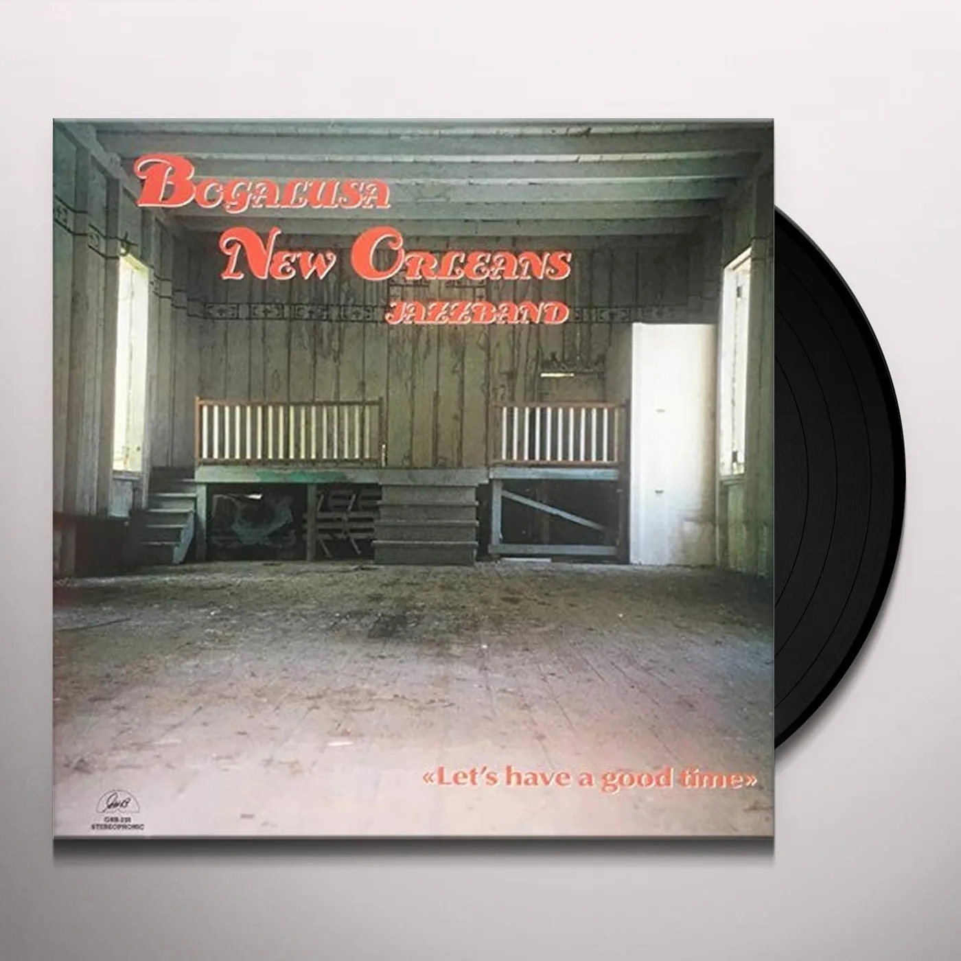 Bogalusa New Orleans Jazzband LET'S HAVE A GOOD TIME Vinyl Record