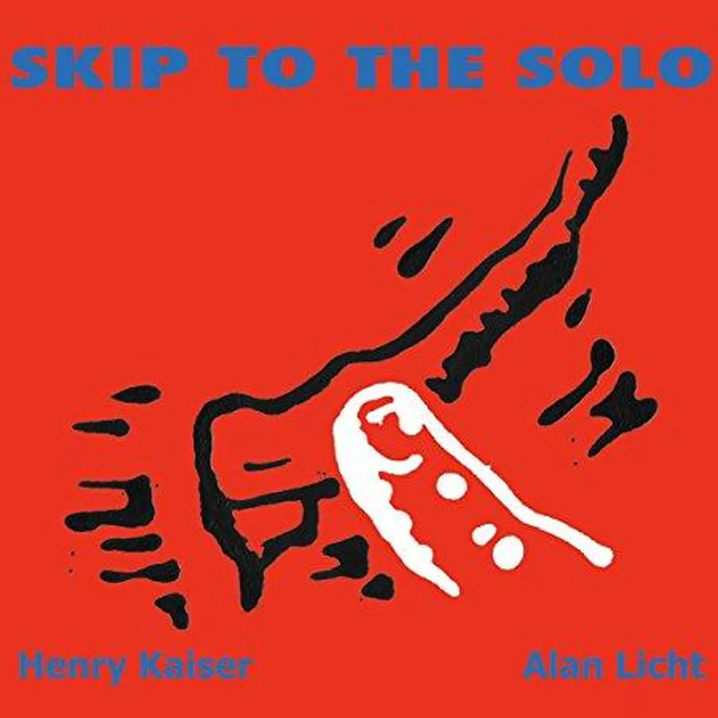 Henry Kaiser / Alan Licht - Skip To The Solo CD