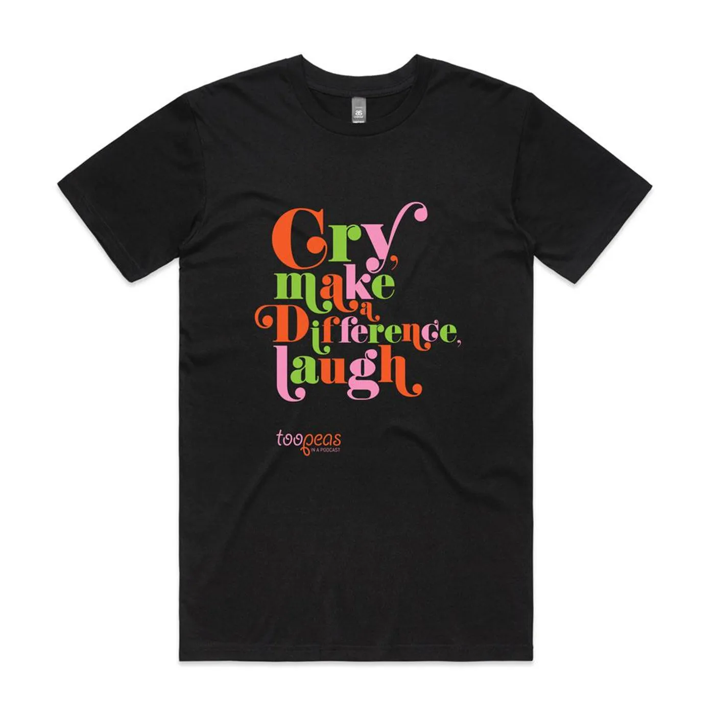 Too Peas In A Podcast Too Peas Cry Make A Difference Laugh T-Shirt