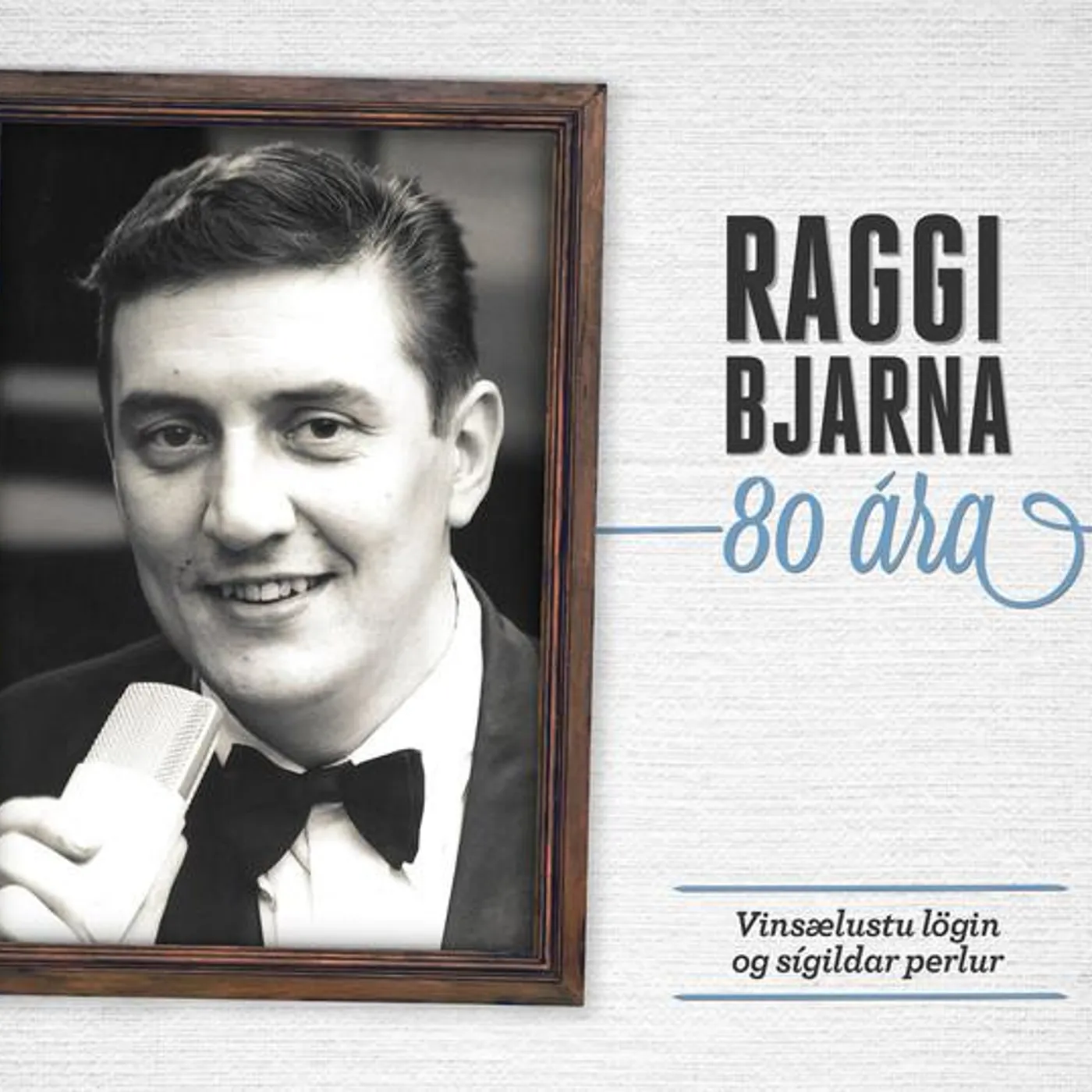 Ragnar Bjarnason - Raggi Bjarna 80 Ára - Vinsælustu lögin og sígildar perlur
